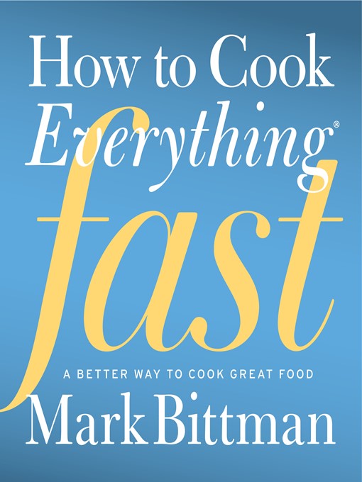 Title details for How to Cook Everything Fast by Mark Bittman - Available